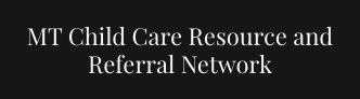 MT Child Care Resources & Referral Network